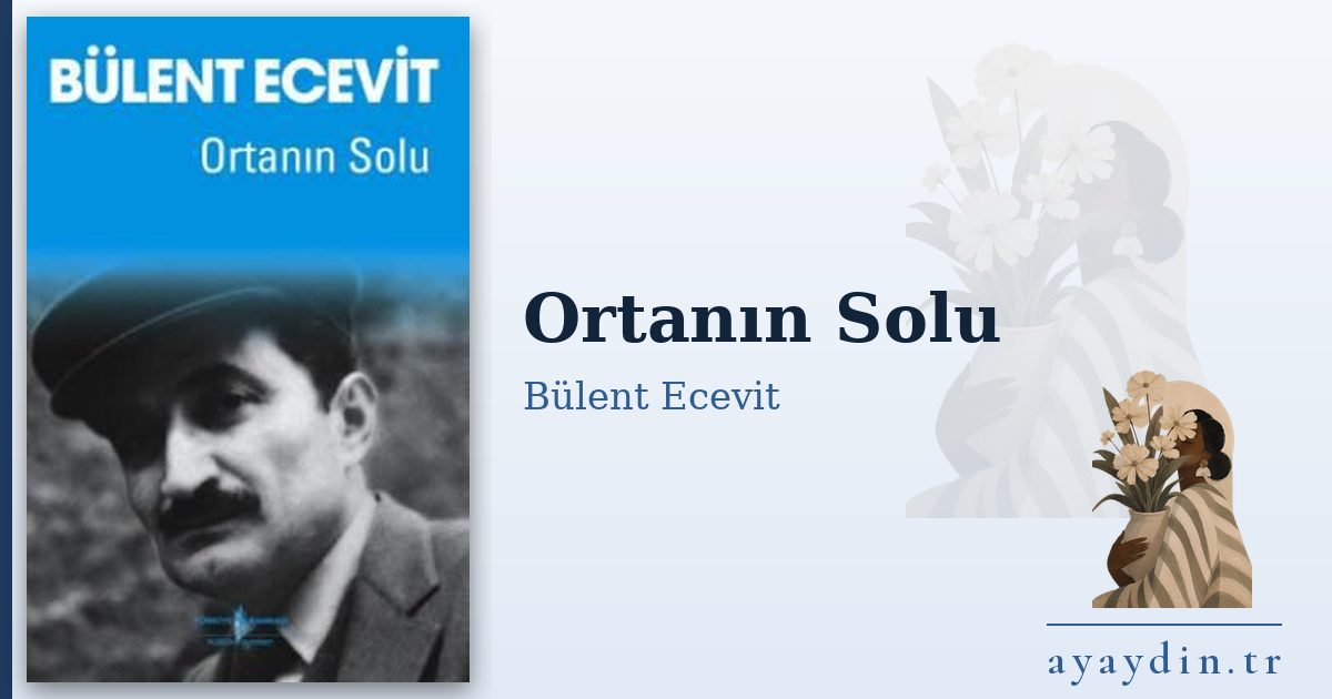 Ortanın Solu - Bülent Ecevit kitap alıntıları ve sözleri