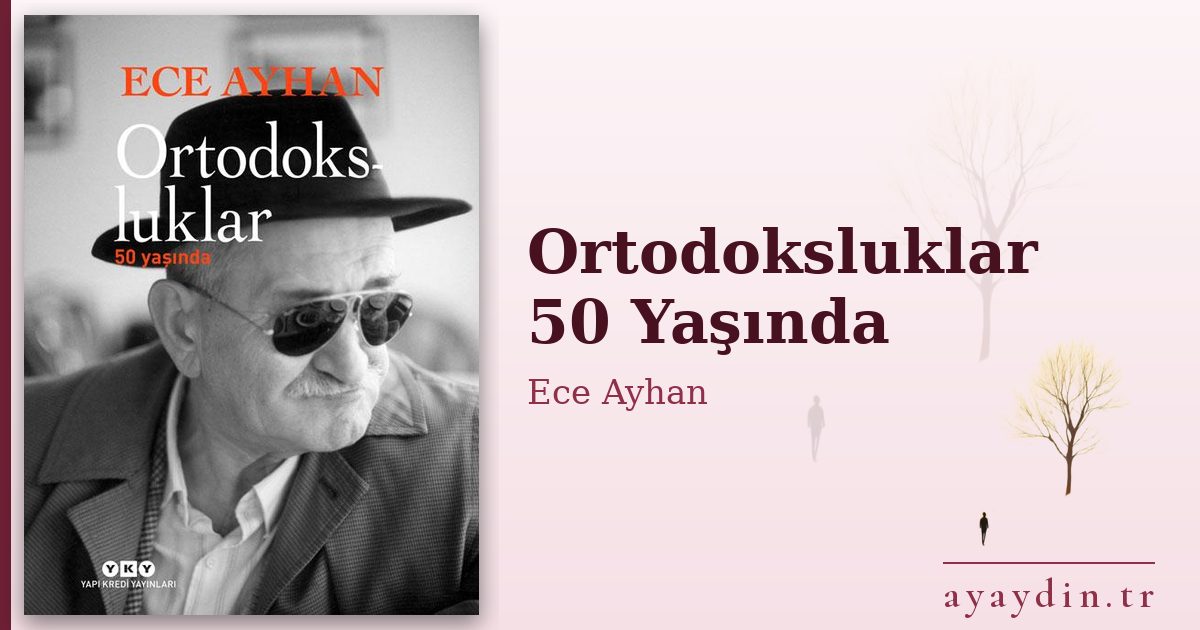 Ortodoksluklar 50 Yaşında - Ece Ayhan kitap alıntıları ve sözleri