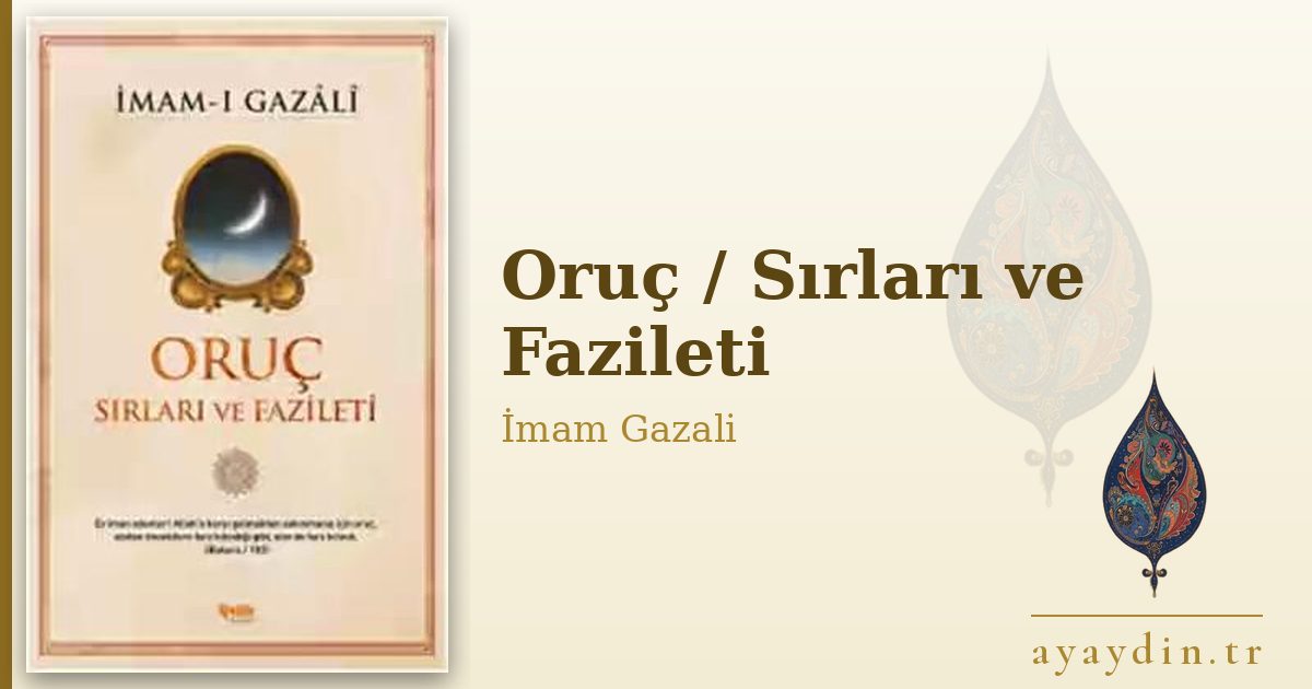 Oruç / Sırları ve Fazileti - İmam Gazali kitap alıntıları ve sözleri