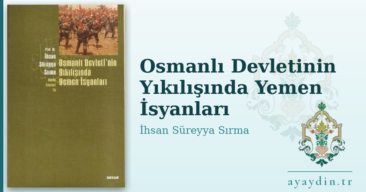 Osmanlı Devletinin Yıkılışında Yemen İsyanları - İhsan Süreyya Sırma kitap alıntıları ve sözleri
