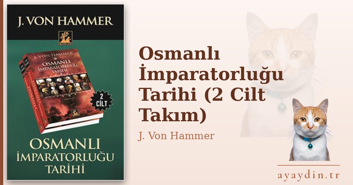 Osmanlı İmparatorluğu Tarihi (2 Cilt Takım) - J. Von Hammer kitap alıntıları ve sözleri