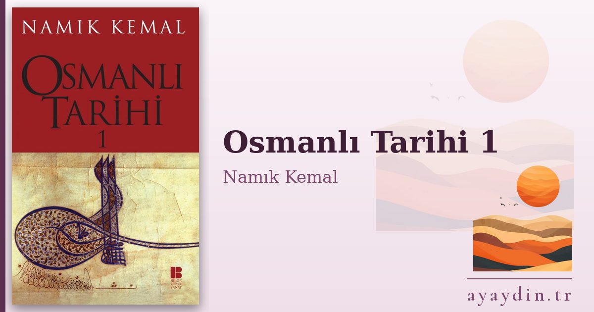 Osmanlı Tarihi 1 - Namık Kemal kitap alıntıları ve sözleri