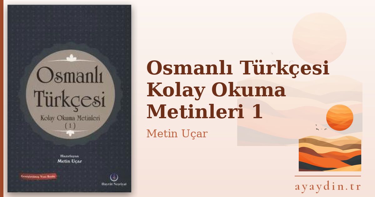 Osmanlı Türkçesi Kolay Okuma Metinleri 1 - Metin Uçar kitap alıntıları ve sözleri