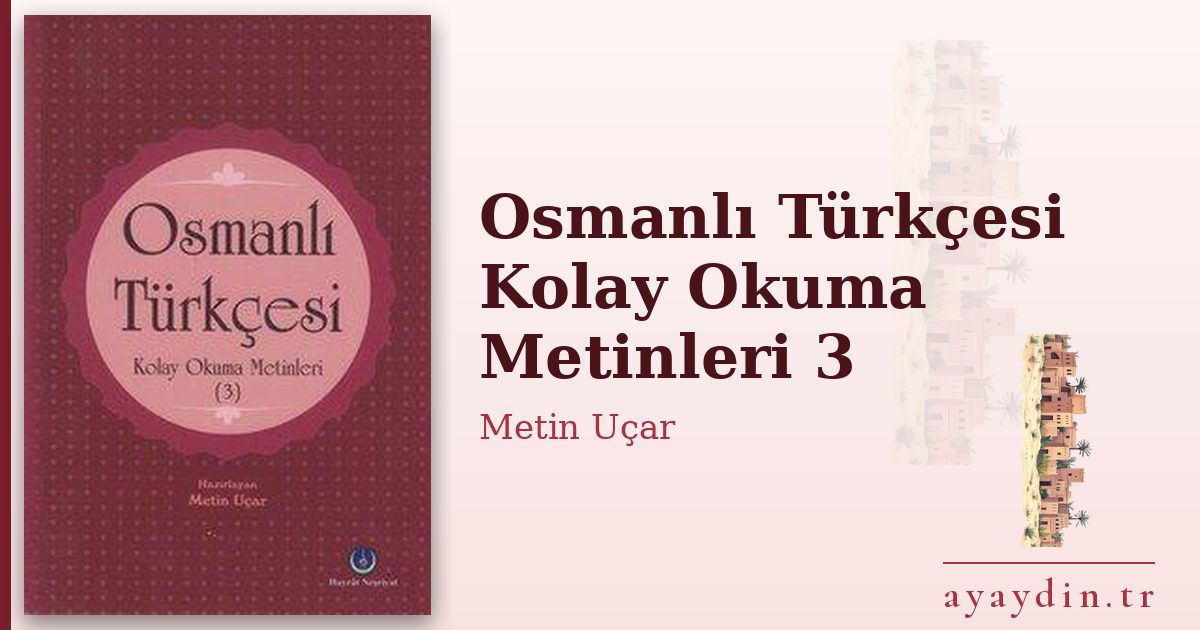 Osmanlı Türkçesi Kolay Okuma Metinleri 3 - Metin Uçar kitap alıntıları ve sözleri