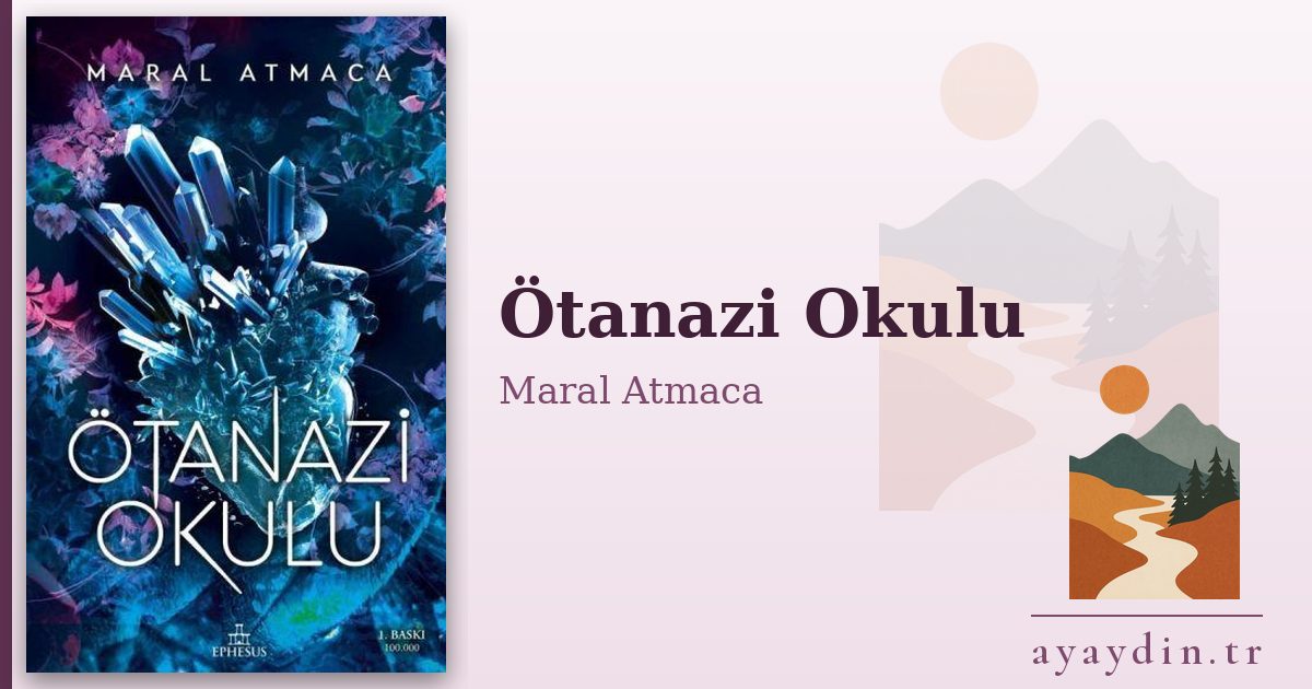 Ötanazi Okulu - Maral Atmaca kitap alıntıları ve sözleri