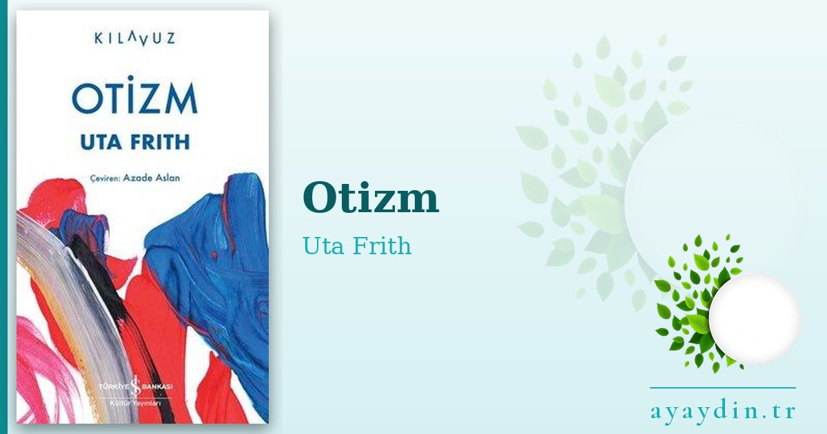 Otizm - Uta Frith kitap alıntıları ve sözleri