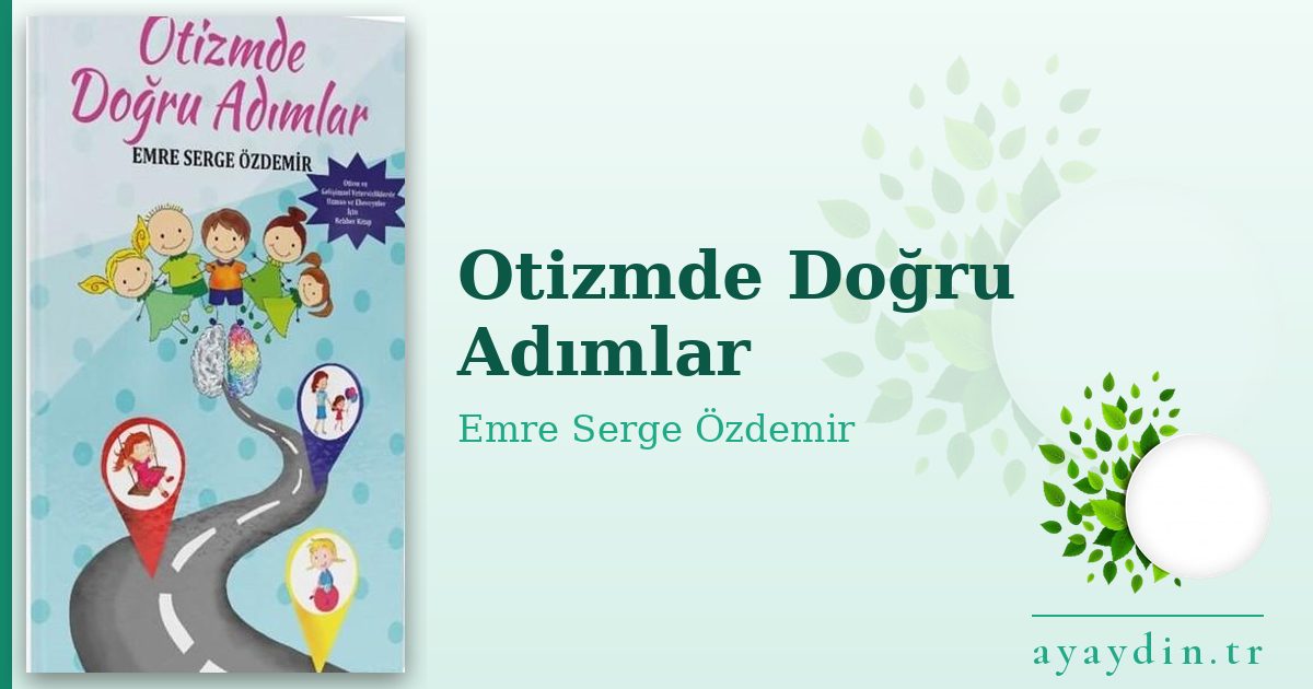Otizmde Doğru Adımlar - Emre Serge Özdemir kitap alıntıları ve sözleri