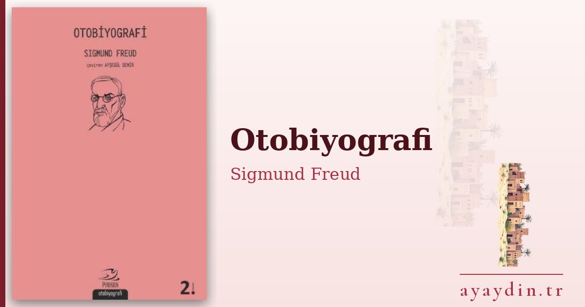 Otobiyografi - Sigmund Freud kitap alıntıları ve sözleri