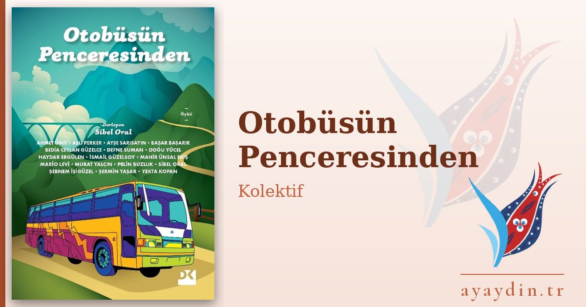 Otobüsün Penceresinden - Kolektif kitap alıntıları ve sözleri
