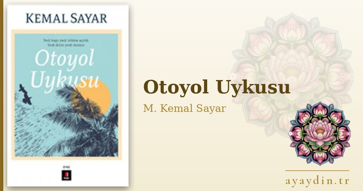 Otoyol Uykusu - M. Kemal Sayar kitap alıntıları ve sözleri