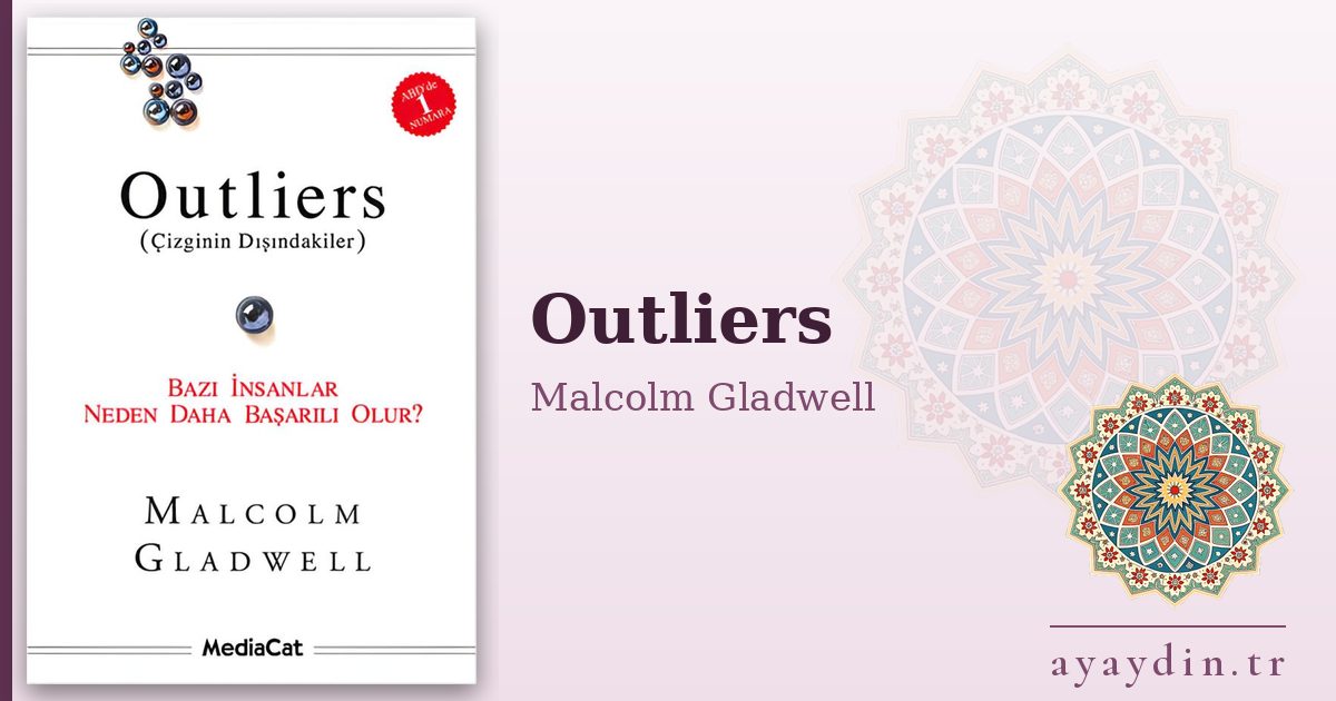 Outliers - Malcolm Gladwell kitap alıntıları ve sözleri