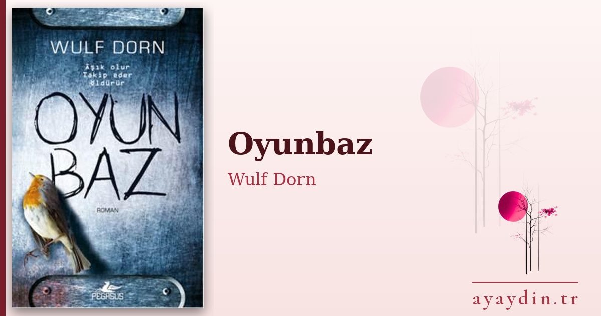 Oyunbaz - Wulf Dorn kitap alıntıları ve sözleri
