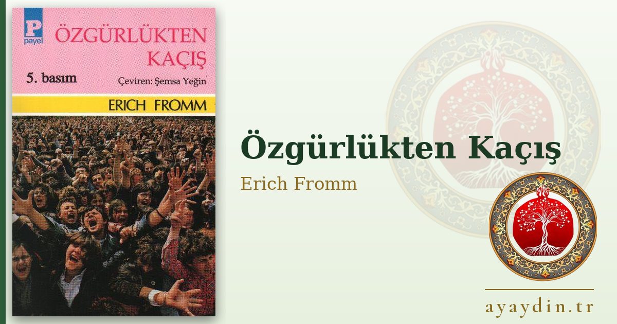 Özgürlükten Kaçış - Erich Fromm kitap alıntıları ve sözleri