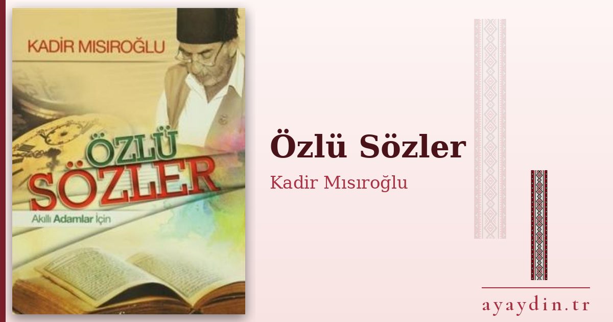 Özlü Sözler - Kadir Mısıroğlu kitap alıntıları ve sözleri