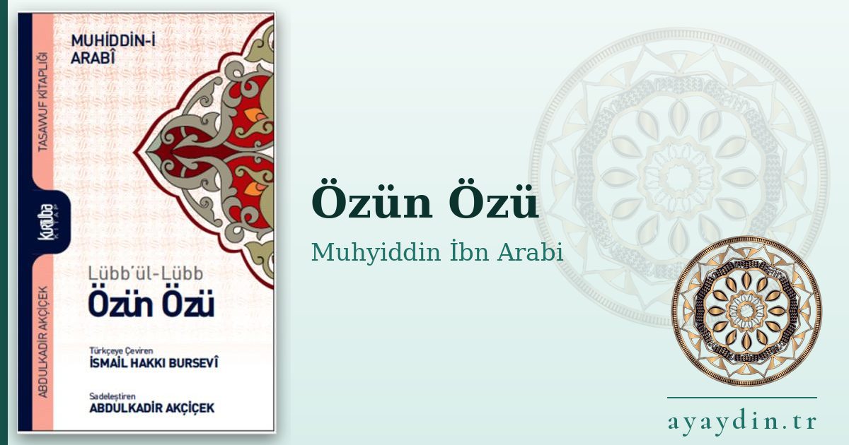 Özün Özü - Muhyiddin İbn Arabi kitap alıntıları ve sözleri