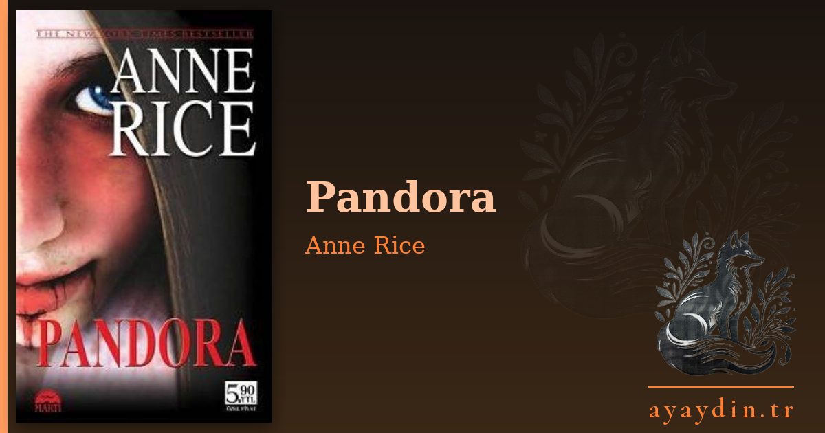Pandora - Anne Rice kitap alıntıları ve sözleri