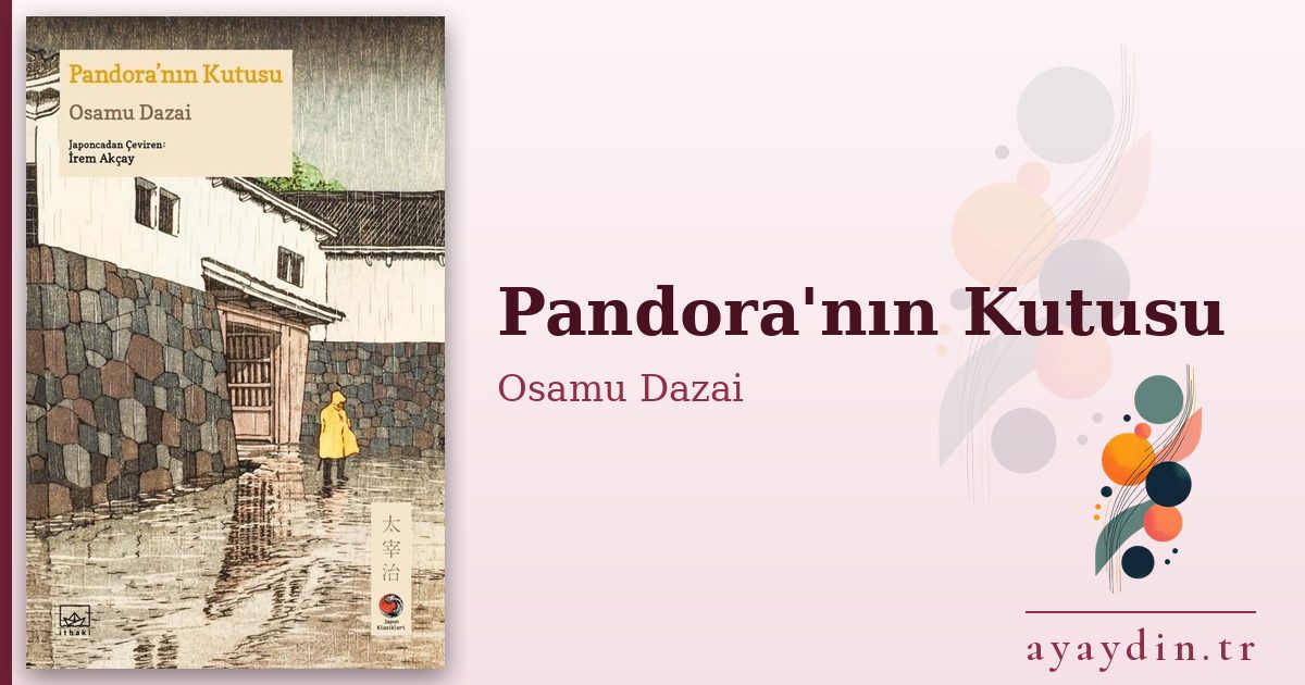 Pandora'nın Kutusu - Osamu Dazai kitap alıntıları ve sözleri