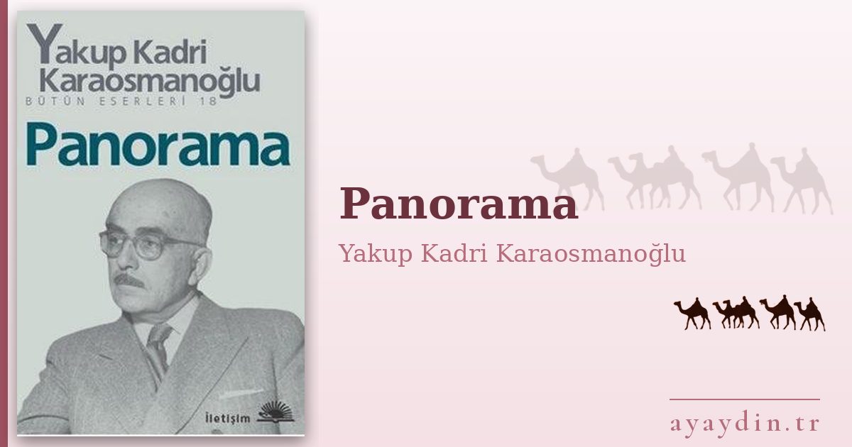 Panorama - Yakup Kadri Karaosmanoğlu kitap alıntıları ve sözleri