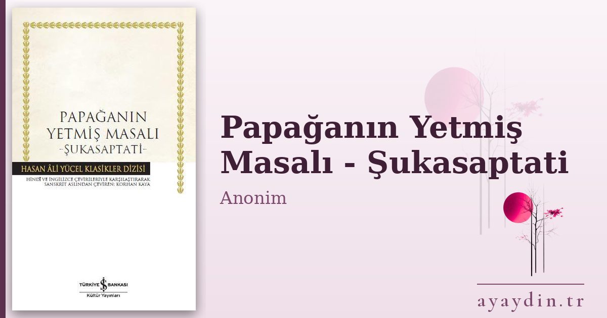 Papağanın Yetmiş Masalı - Şukasaptati - Anonim kitap alıntıları ve sözleri