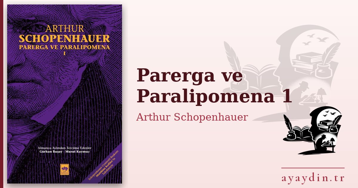 Parerga ve Paralipomena 1 - Arthur Schopenhauer kitap alıntıları ve sözleri