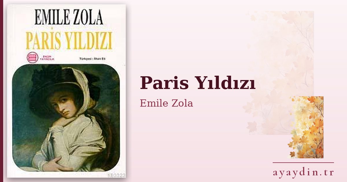 Paris Yıldızı - Emile Zola kitap alıntıları ve sözleri