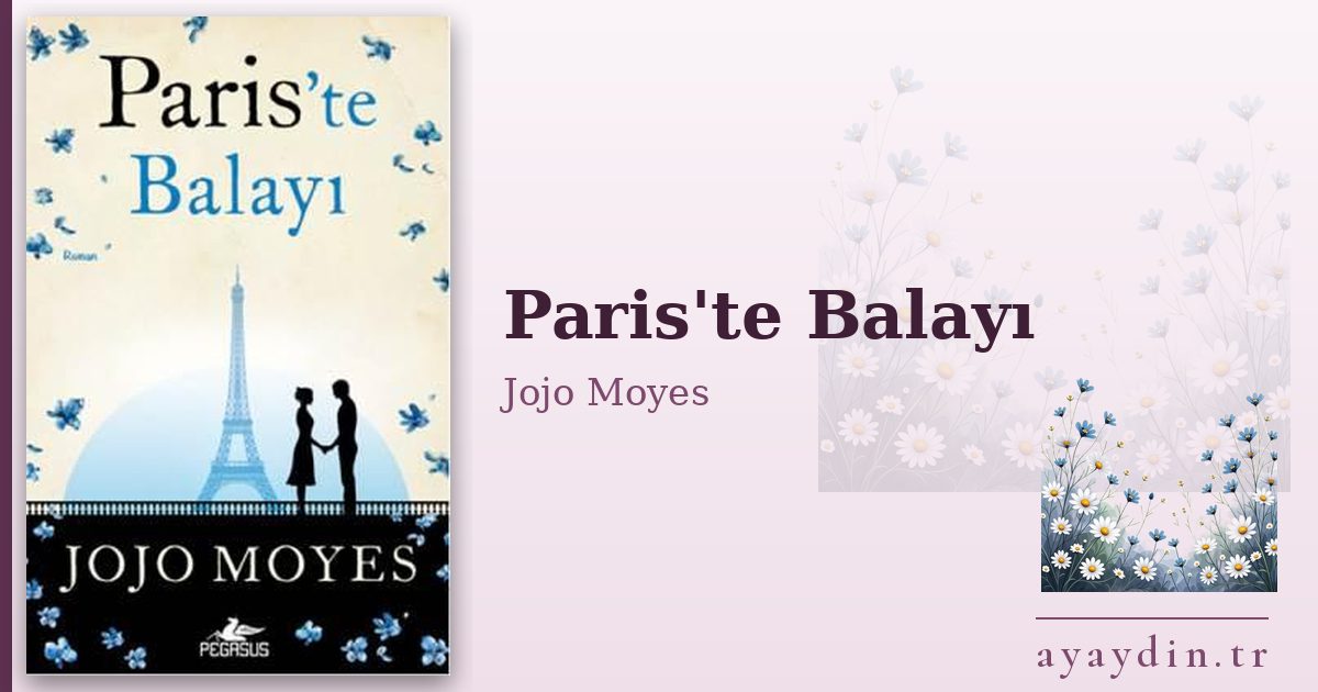 Paris'te Balayı - Jojo Moyes kitap alıntıları ve sözleri