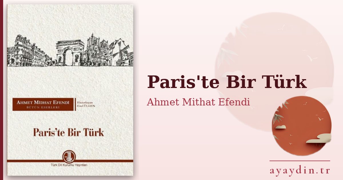 Paris'te Bir Türk - Ahmet Mithat Efendi kitap alıntıları ve sözleri
