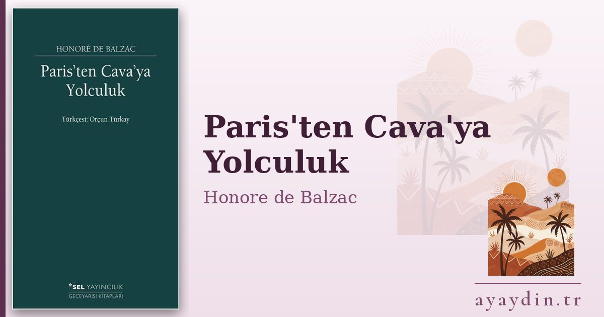 Paris'ten Cava'ya Yolculuk - Honore de Balzac kitap alıntıları ve sözleri