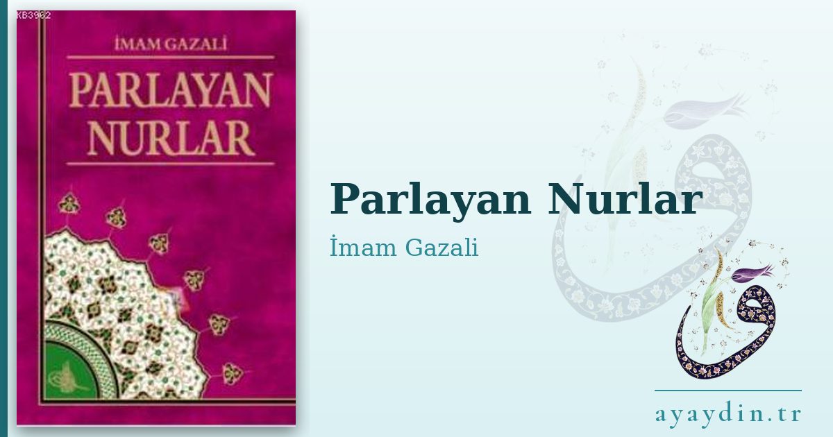Parlayan Nurlar - İmam Gazali kitap alıntıları ve sözleri