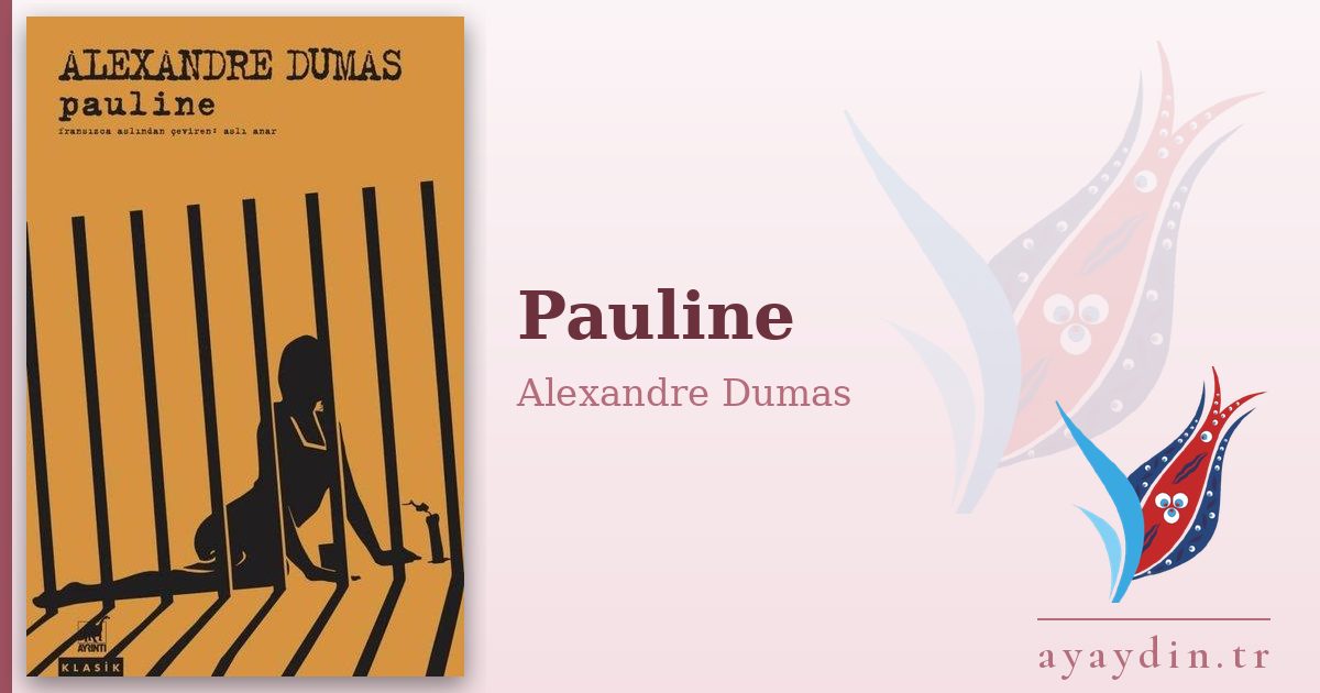 Pauline - Alexandre Dumas kitap alıntıları ve sözleri
