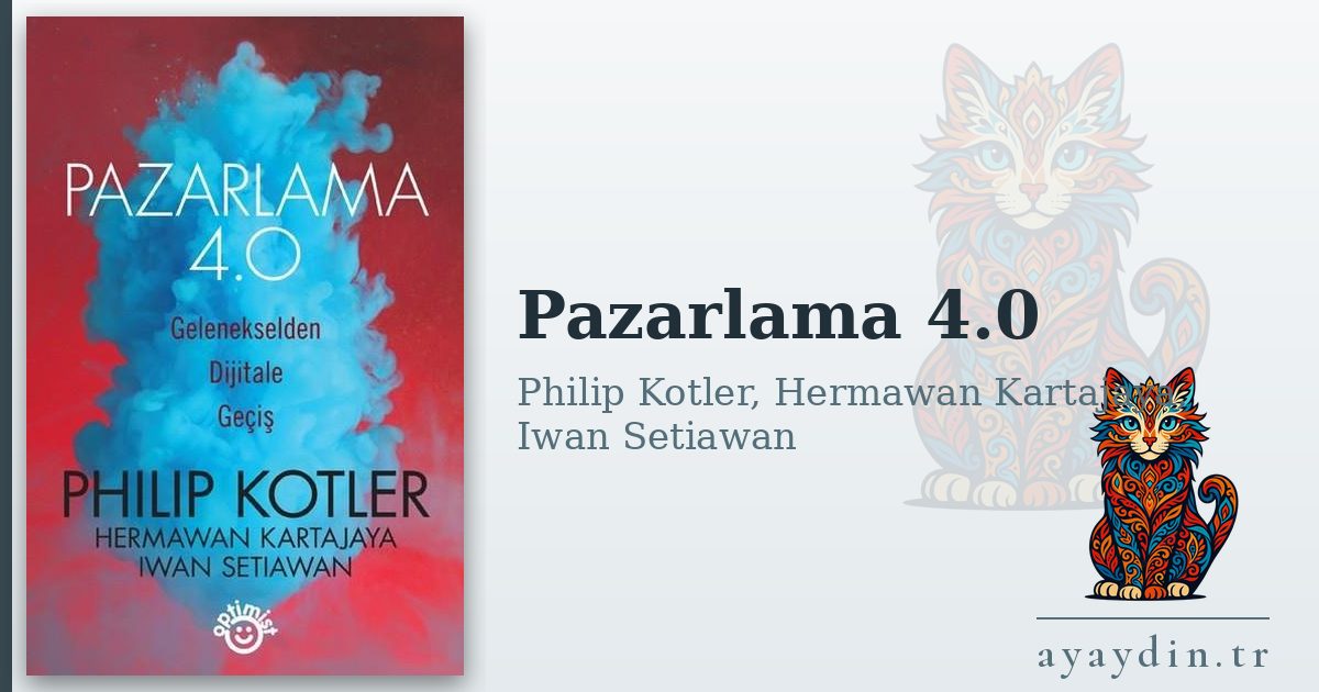 Pazarlama 4.0 - Philip Kotler, Hermawan Kartajaya, Iwan Setiawan kitap alıntıları ve sözleri
