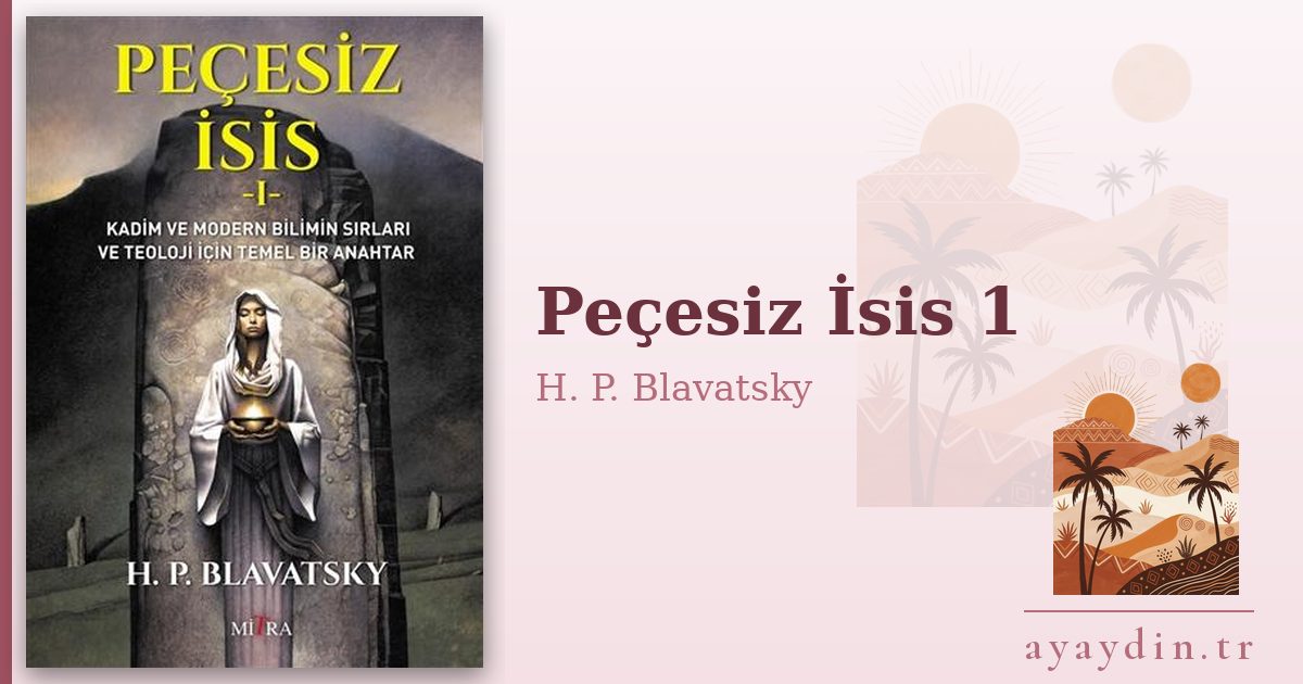 Peçesiz İsis 1 - H. P. Blavatsky kitap alıntıları ve sözleri