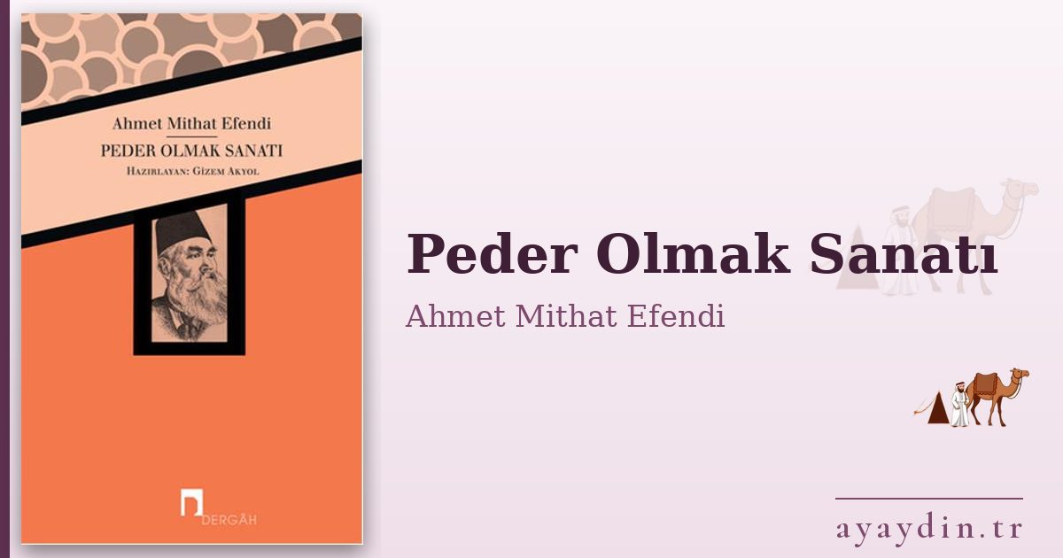 Peder Olmak Sanatı - Ahmet Mithat Efendi kitap alıntıları ve sözleri