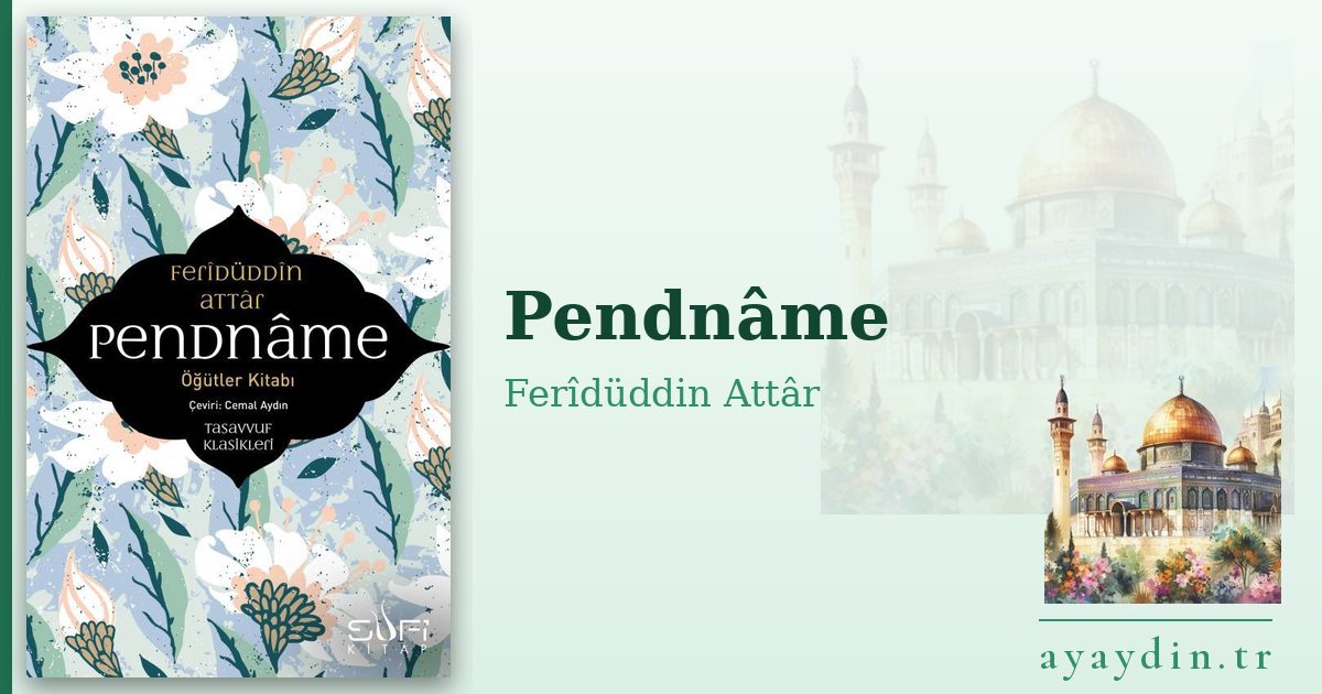Pendnâme - Ferîdüddin Attâr kitap alıntıları ve sözleri