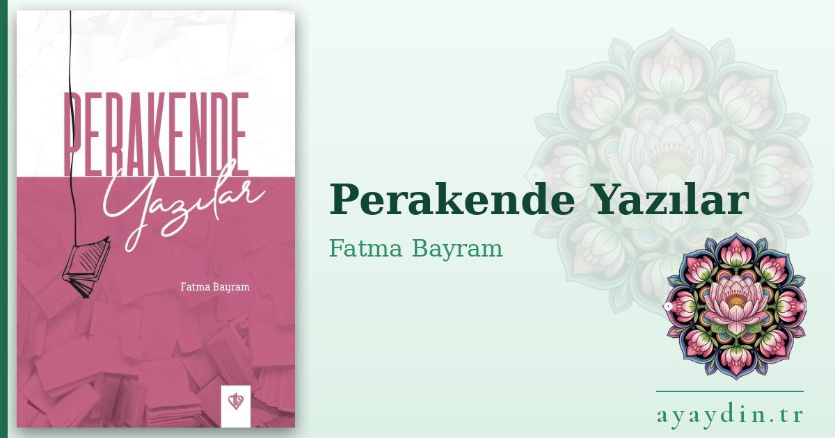 Perakende Yazılar - Fatma Bayram kitap alıntıları ve sözleri