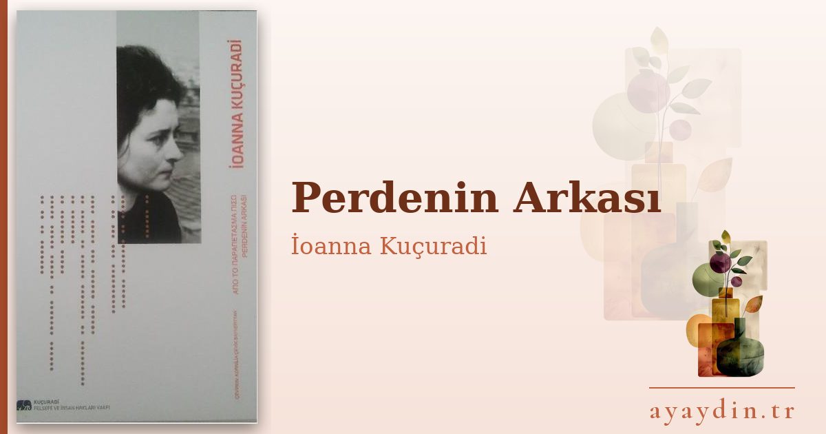Perdenin Arkası - İoanna Kuçuradi kitap alıntıları ve sözleri