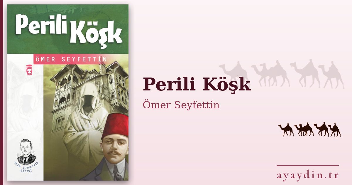 Perili Köşk - Ömer Seyfettin kitap alıntıları ve sözleri