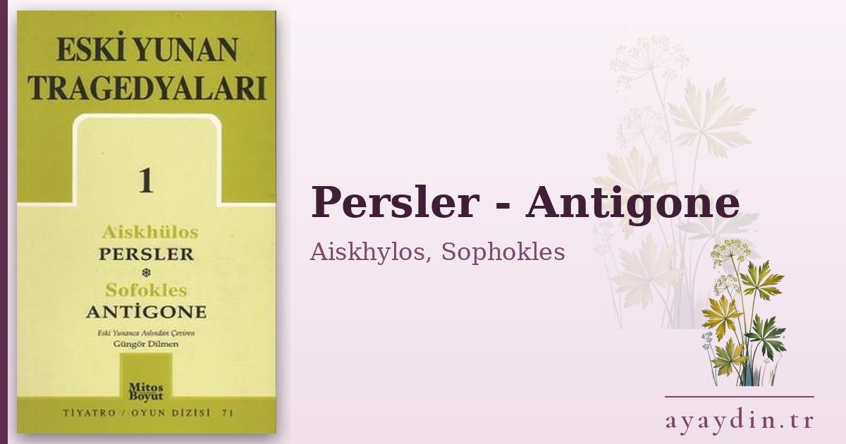 Persler - Antigone - Aiskhylos, Sophokles kitap alıntıları ve sözleri