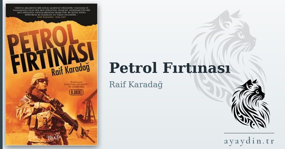 Petrol Fırtınası - Raif Karadağ kitap alıntıları ve sözleri