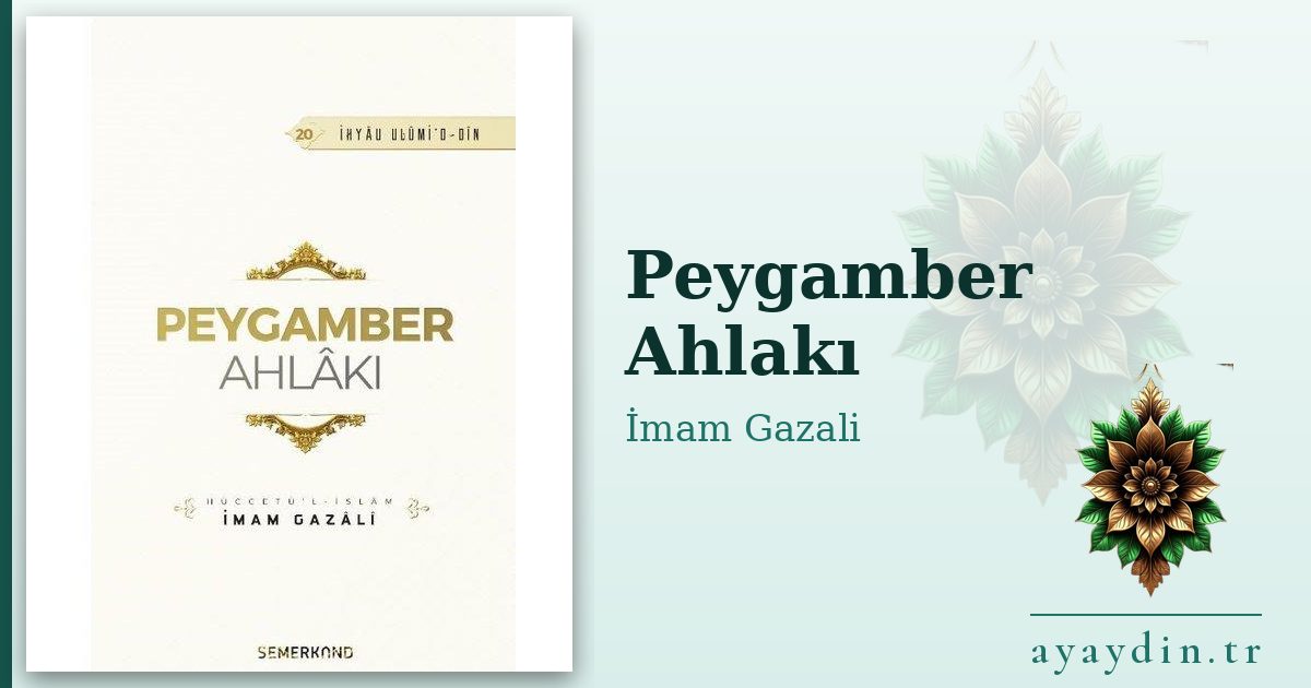 Peygamber Ahlakı - İmam Gazali kitap alıntıları ve sözleri