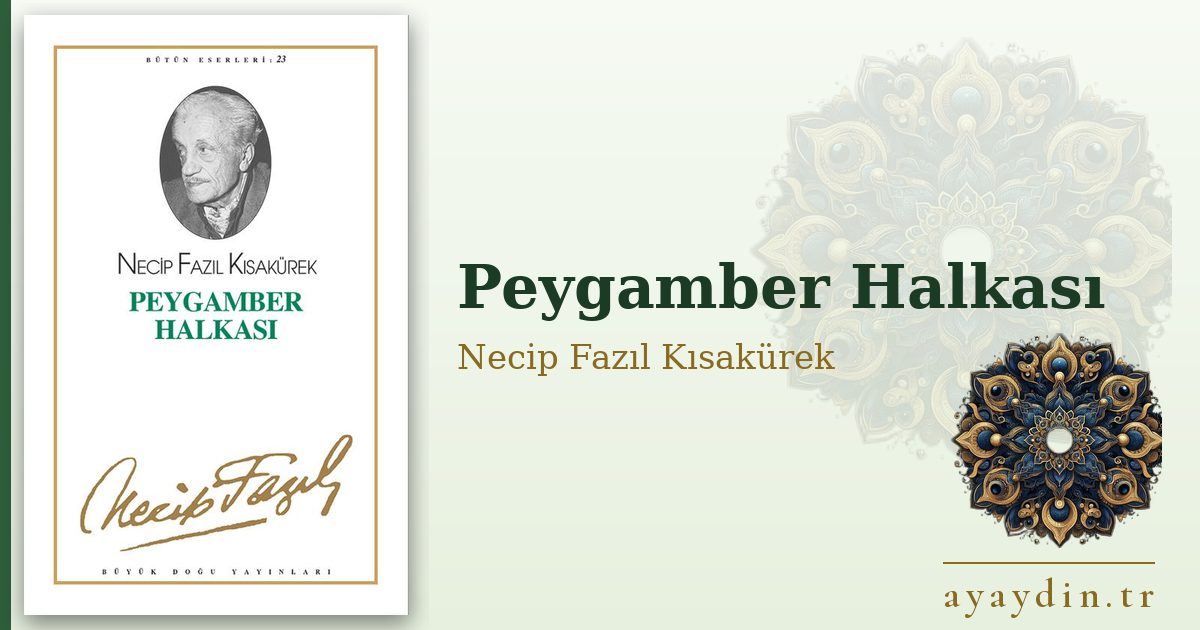 Peygamber Halkası - Necip Fazıl Kısakürek kitap alıntıları ve sözleri