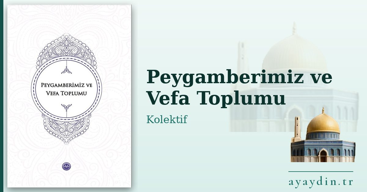 Peygamberimiz ve Vefa Toplumu - Kolektif kitap alıntıları ve sözleri