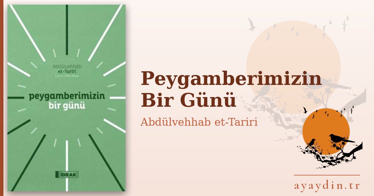 Peygamberimizin Bir Günü - Abdülvehhab et-Tariri kitap alıntıları ve sözleri