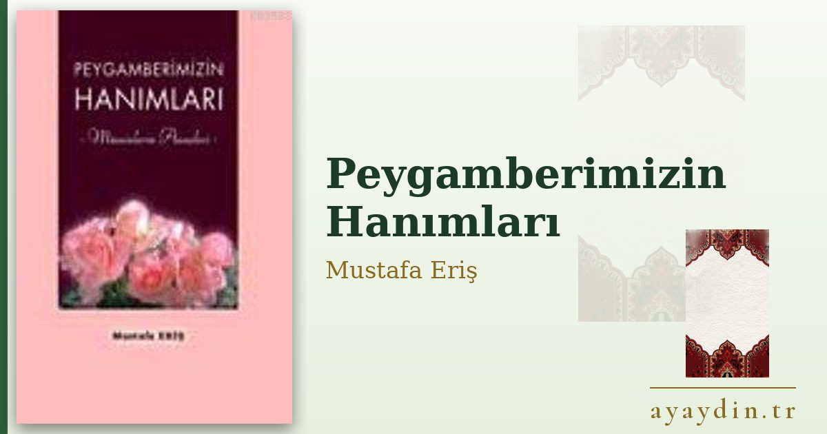 Peygamberimizin Hanımları - Mustafa Eriş kitap alıntıları ve sözleri