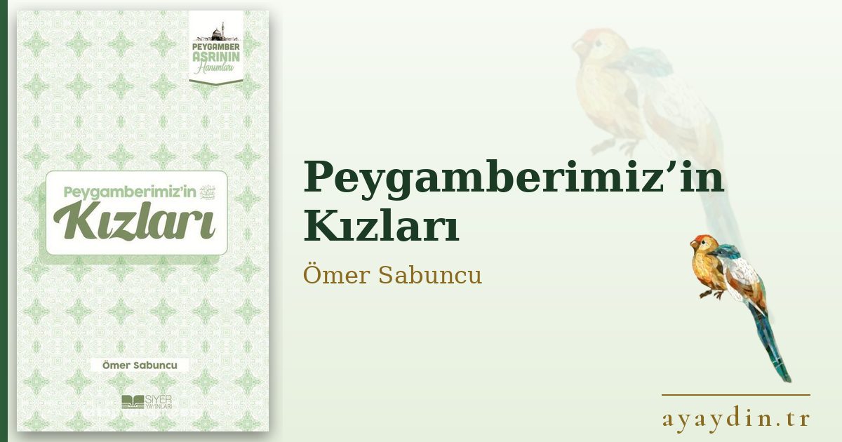 Peygamberimiz’in Kızları - Ömer Sabuncu kitap alıntıları ve sözleri