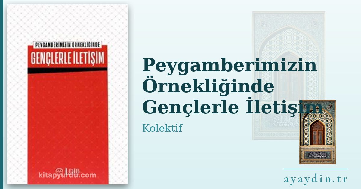 Peygamberimizin Örnekliğinde Gençlerle İletişim - Kolektif kitap alıntıları ve sözleri