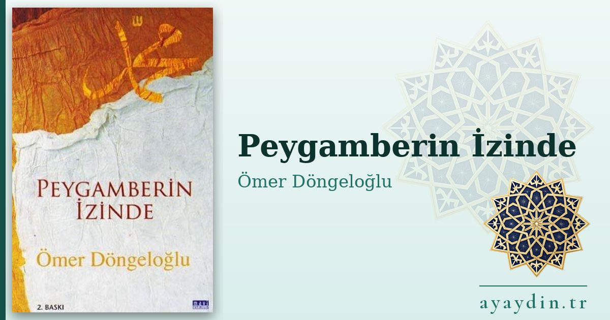 Peygamberin İzinde - Ömer Döngeloğlu kitap alıntıları ve sözleri
