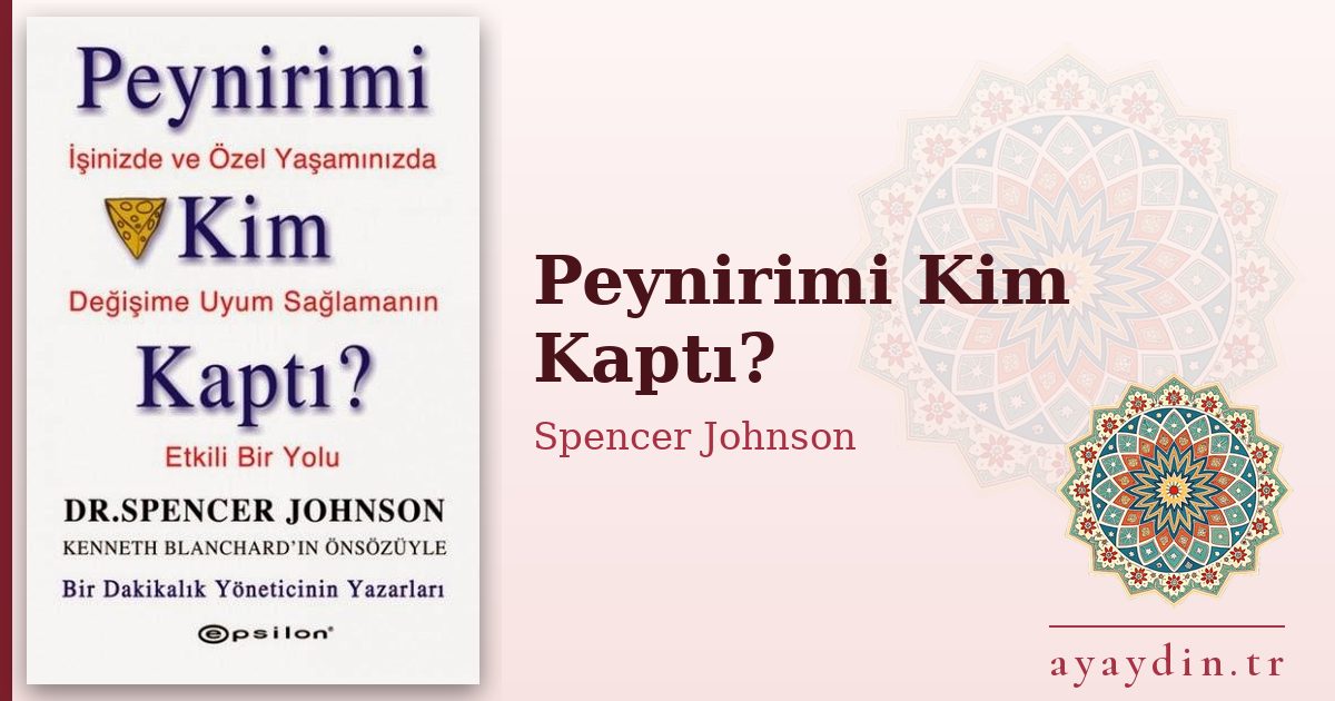 Peynirimi Kim Kaptı? - Spencer Johnson kitap alıntıları ve sözleri
