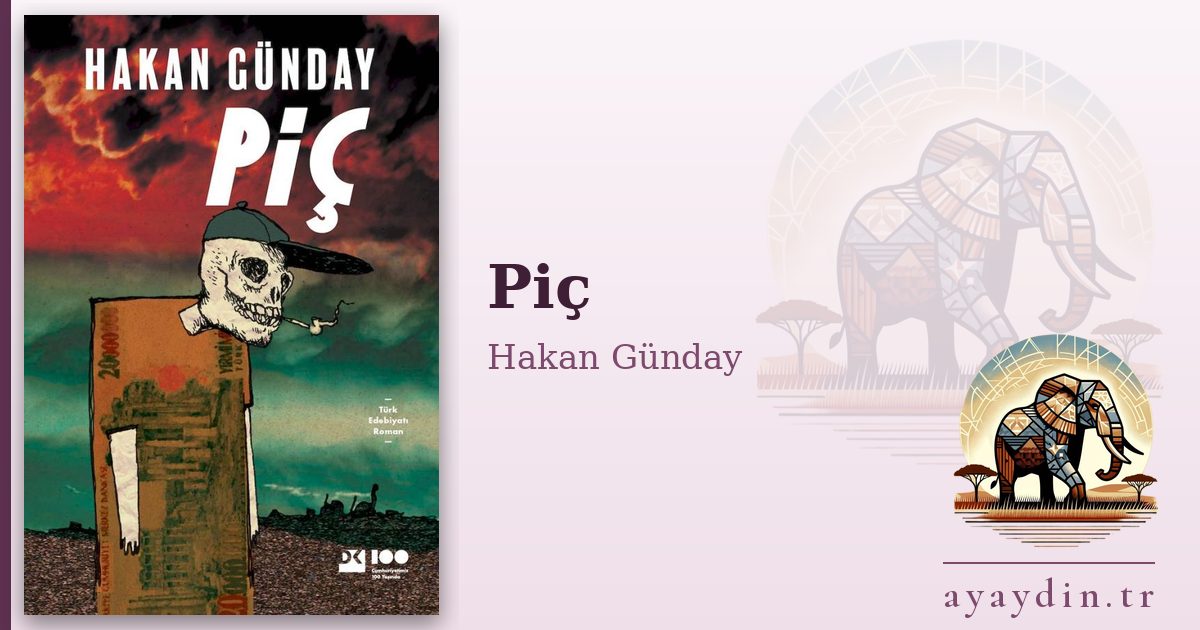 Piç - Hakan Günday kitap alıntıları ve sözleri