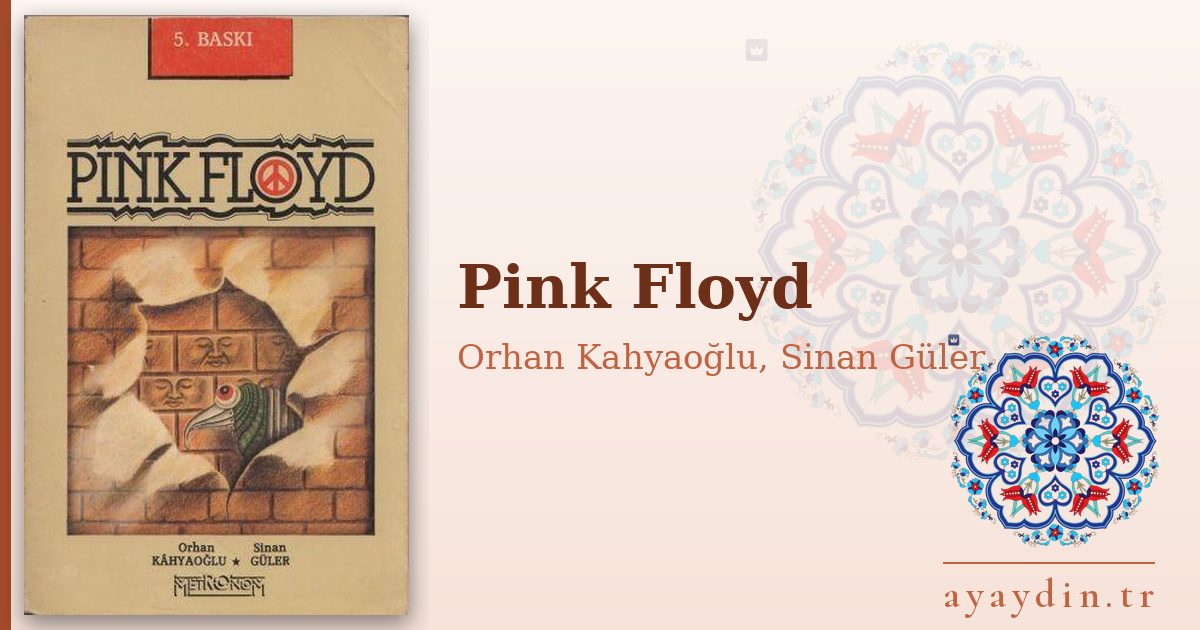 Pink Floyd - Orhan Kahyaoğlu, Sinan Güler kitap alıntıları ve sözleri